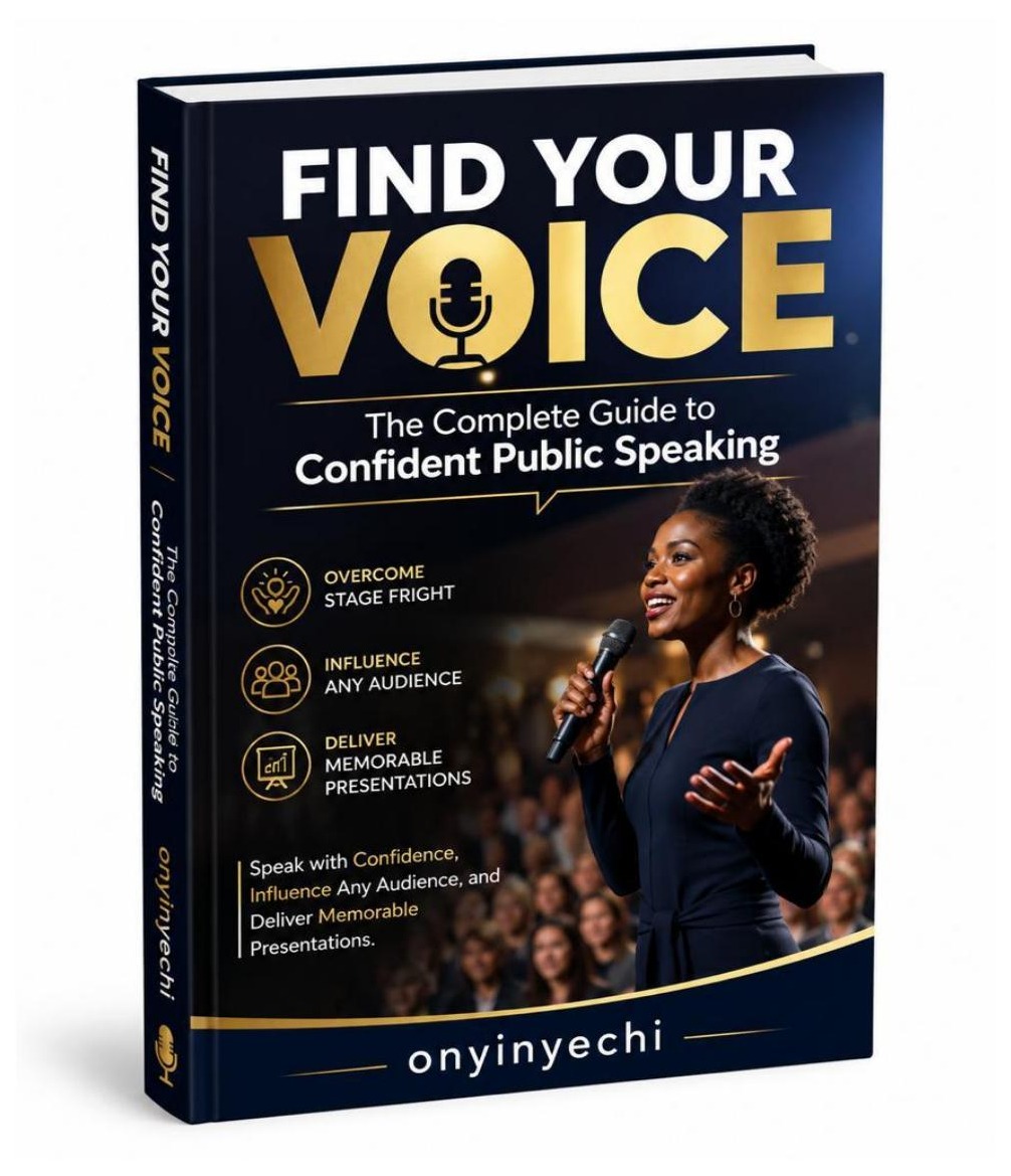 Find Your Voice — The Complete Guide to Confident Public Speaking, by Onyinyechi